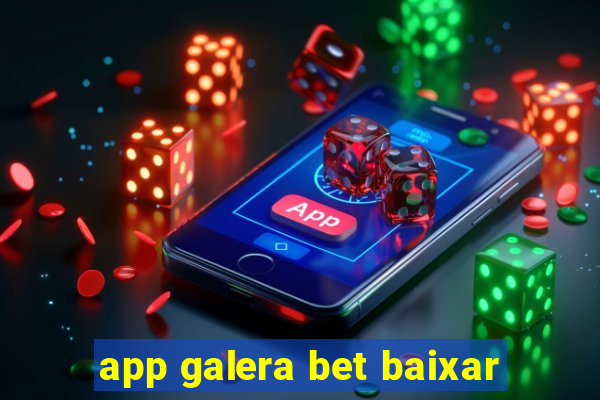 app galera bet baixar